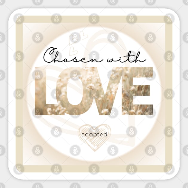 chosen with love = adopted Sticker by odNova